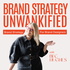 Brand Strategy Unwankified