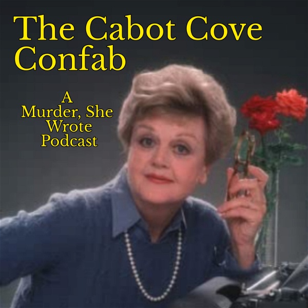 Artwork for The Cabot Cove Confab: A Murder, She Wrote Podcast
