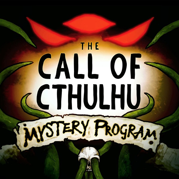 Artwork for The Call of Cthulhu Mystery Program