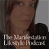 The Manifestation Lifestyle Podcast