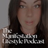 The Manifestation Lifestyle Podcast