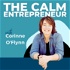 The Calm Entrepreneur with Corinne O'Flynn: Manifest a Life of Joy and Abundance