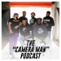 The Camera Man Podcast