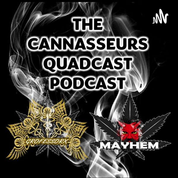 Artwork for The Cannasseurs QuadCast Podcast