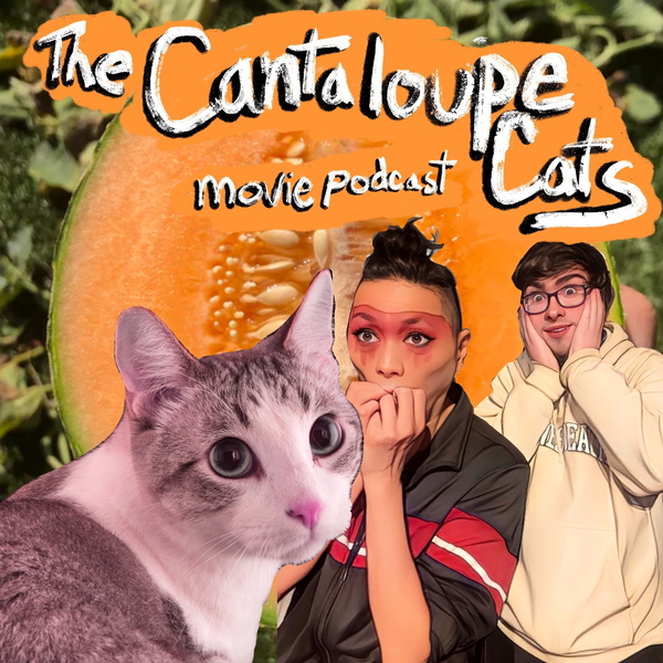 Artwork for The Cantaloupe Cats Movie Podcast