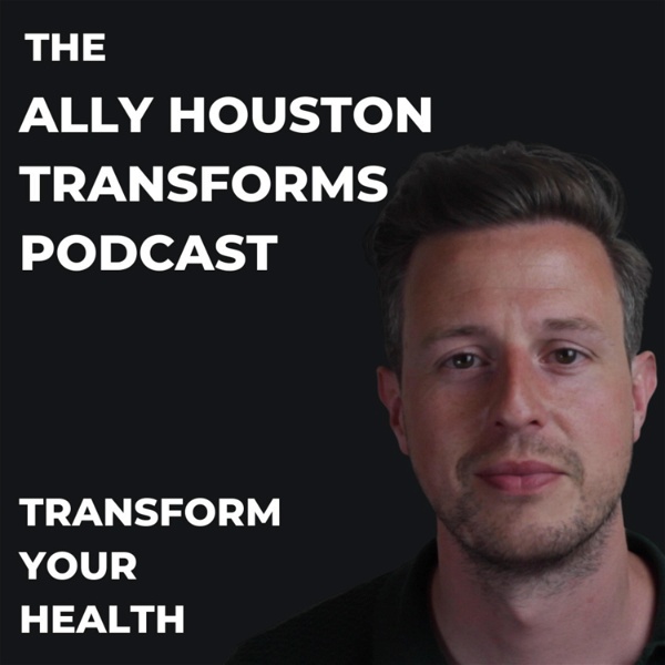 Artwork for The Ally Houston Transforms Podcast by Paleo Canteen