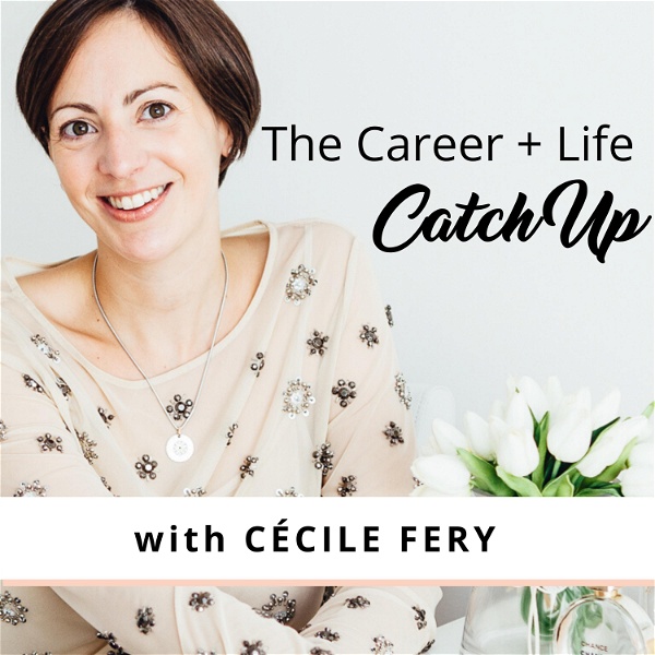 Artwork for The Career + Life Catch Up