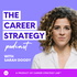The Career Strategy Podcast