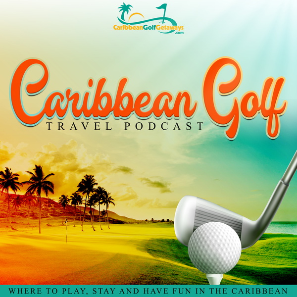 Artwork for The Caribbean Golf Travel Podcast