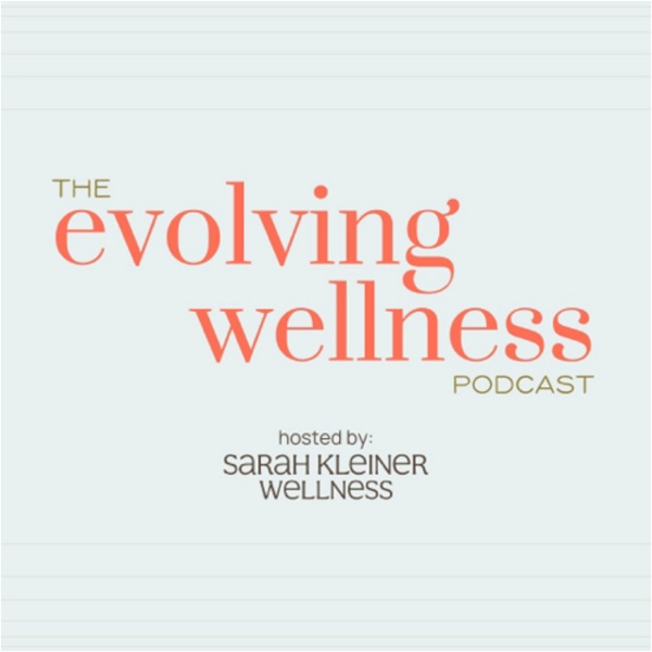 Artwork for The Evolving Wellness Podcast