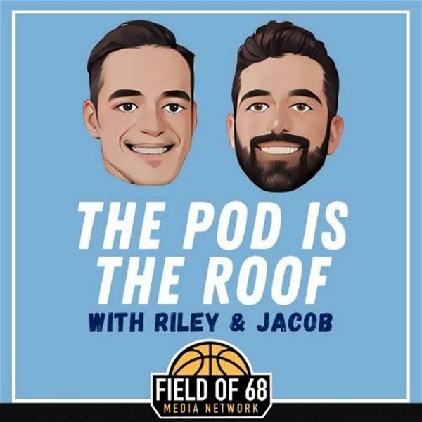 Artwork for The Pod Is The Roof: A UNC Basketball Podcast on the Field Of 68 Media Network