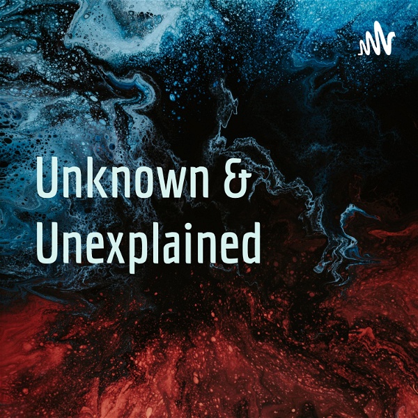 Artwork for Unknown & Unexplained