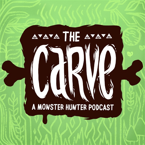 Artwork for The Carve: A Monster Hunter Podcast