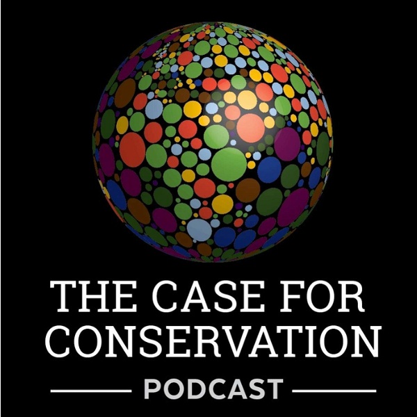 Artwork for The case for conservation podcast