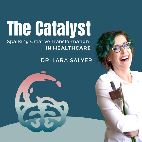 Artwork for The Catalyst: Sparking Creative Transformation in Healthcare