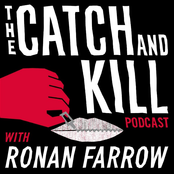 Artwork for The Catch and Kill Podcast