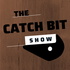The Catch Bit Show
