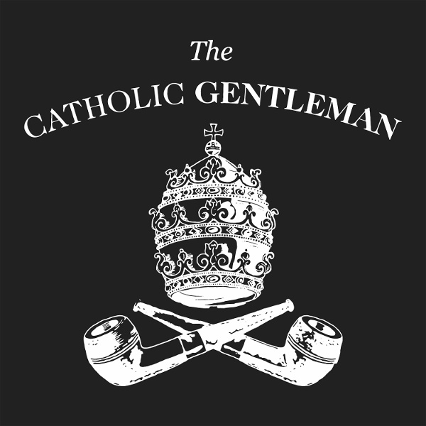 Artwork for The Catholic Gentleman