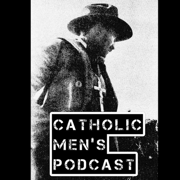 Artwork for The Catholic Men's Podcast