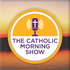 The Catholic Morning Show