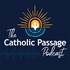 The Catholic Passage Podcast