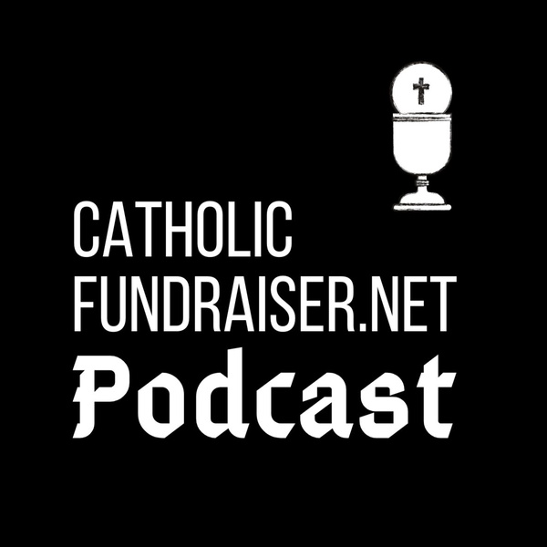 Artwork for The Catholic Fundraiser Podcast