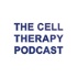 The Cell Therapy Podcast
