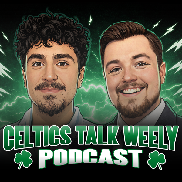 Artwork for Celtics Talk Weekly