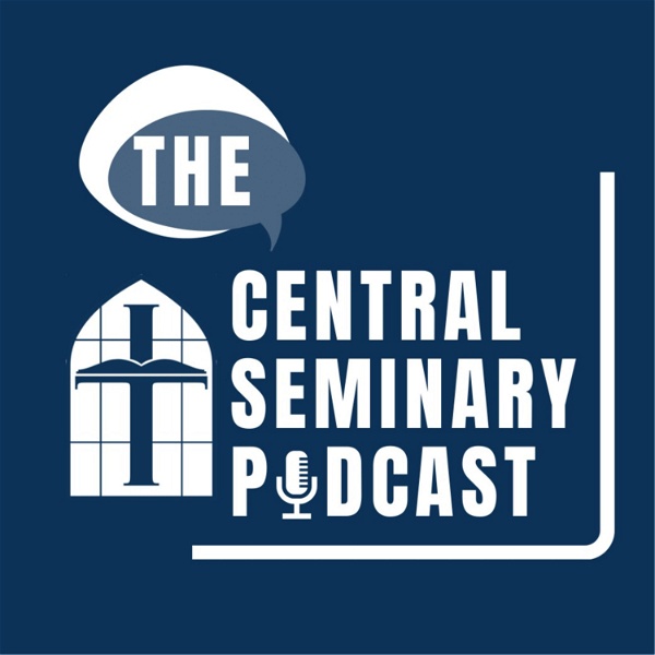 Artwork for The Central Seminary Podcast