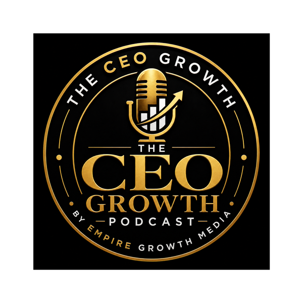 Artwork for The CEO Growth Podcast by Empire Growth Media