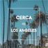 The Cerca Guide to Los Angeles