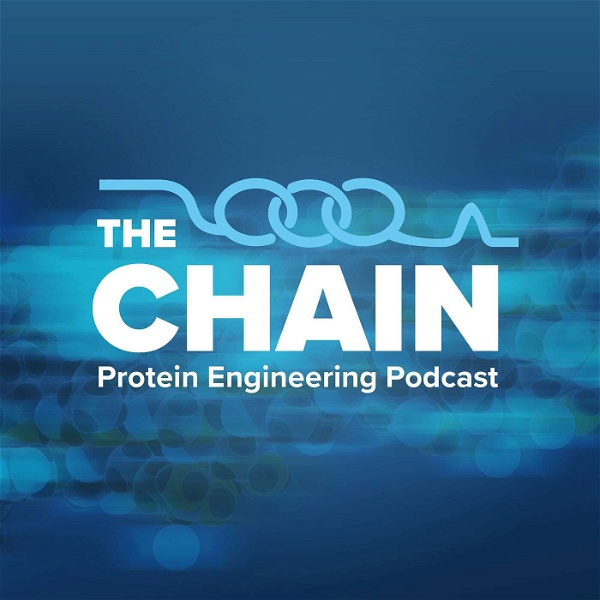 Artwork for The Chain: Protein Engineering Podcast