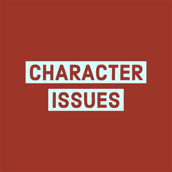 Artwork for The Character Issues Podcast