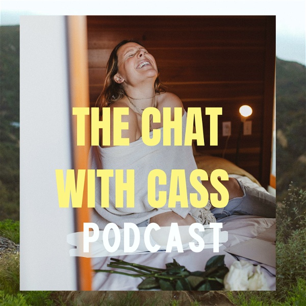 Artwork for THE CHAT WITH CASS PODCAST