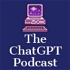 The ChatGPT Podcast