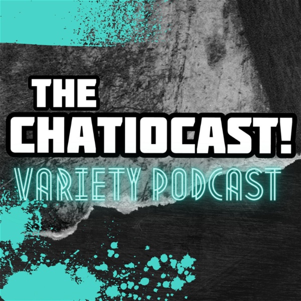 Artwork for THE CHATIOCAST!