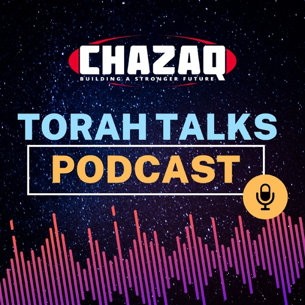 Artwork for Chazaq's Torah Talks