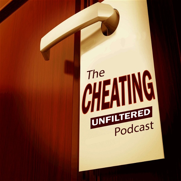 Artwork for The Cheating Unfiltered Podcast