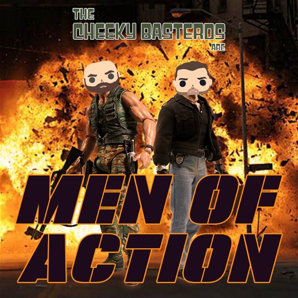 Artwork for The Cheeky Basterds Are: Men of Action Podcast