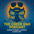 The Cheer Dad Podcast