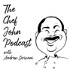 The Chef John Podcast