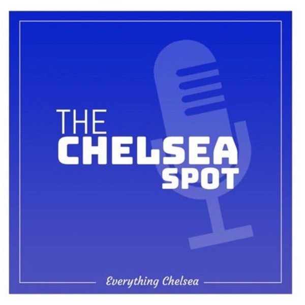 Artwork for The Chelsea Spot Podcast