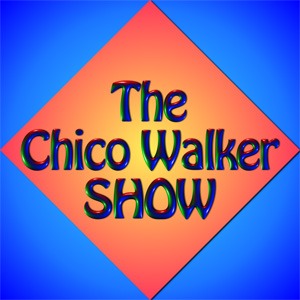 Artwork for The Chico Walker Show!
