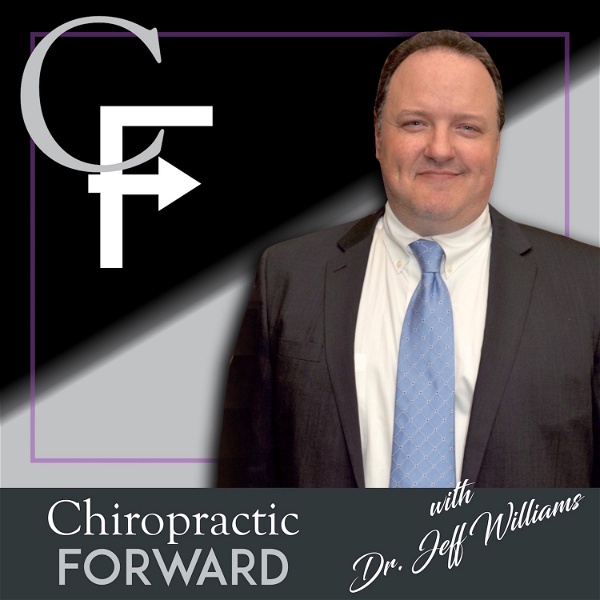 Artwork for The Chiropractic Forward Podcast: Evidence-based Chiropractic Advocacy