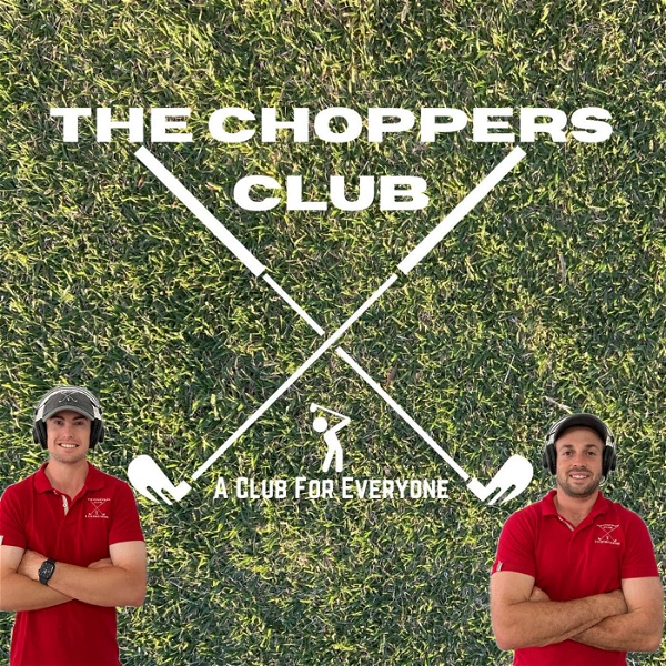 Artwork for The Choppers Club Golf Show