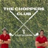 The Choppers Club Golf Show