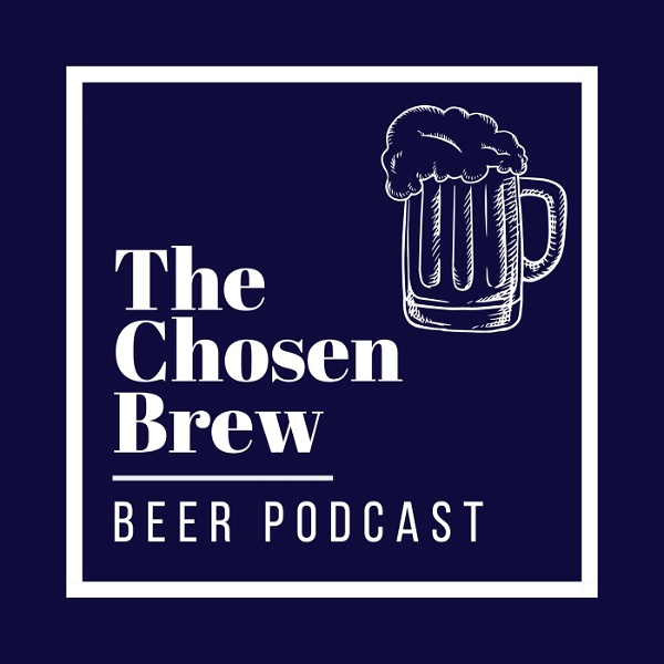 Artwork for The Chosen Brew Beer Podcast
