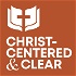 The Christ Centered and Clear Podcast