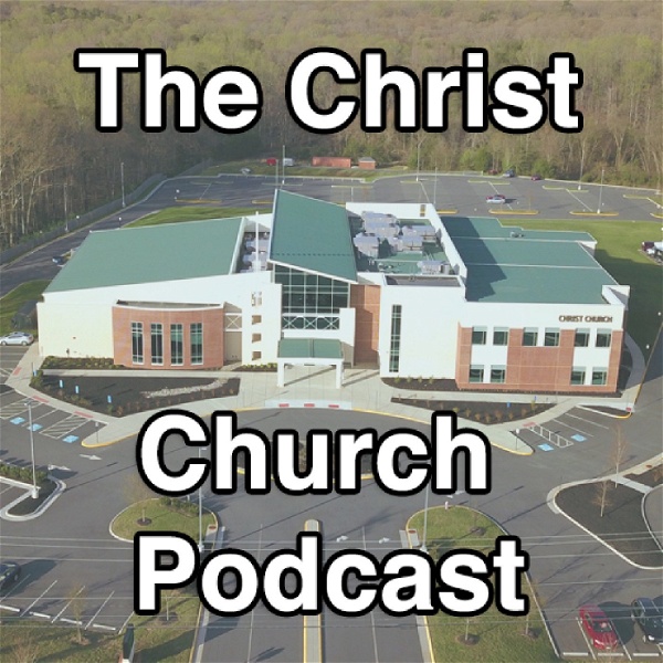 Artwork for The Christ Church Podcast