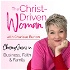 The Christ Driven Woman Podcast